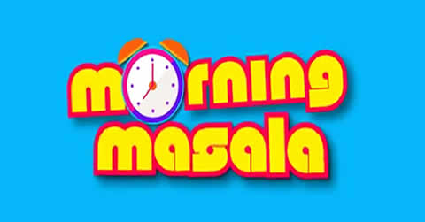 MORNING MASALA