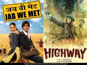 Jab We Met and Highway 