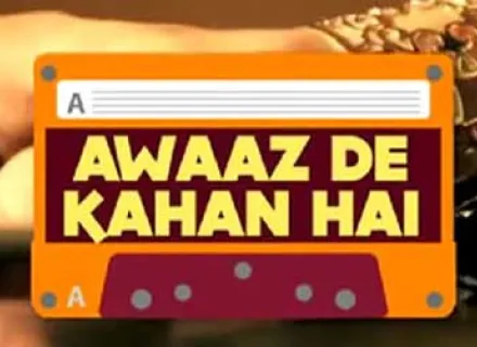 AWAAZ DE KAHAAN HAI