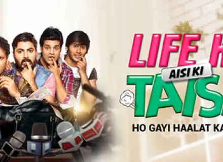 LIFE KI AISI KI TAISI